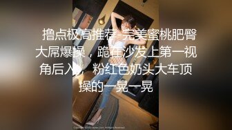 陈会长按摩店选妃找了个年轻的大奶小姐，给小姐舔逼吃奶口味好重，捏着奶子上位享受小骚逼的口舌服务真会玩