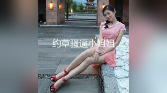 【老马寻花】深夜约操骚女，撩起裙子揉搓骚逼，乳推深喉服务周到，正入爆操扶腰站立后入