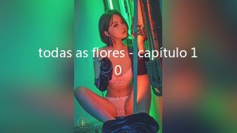 todas as flores - capítulo 10