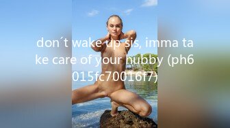 don´t wake up sis, imma take care of your hubby (ph6015fc70016f7)